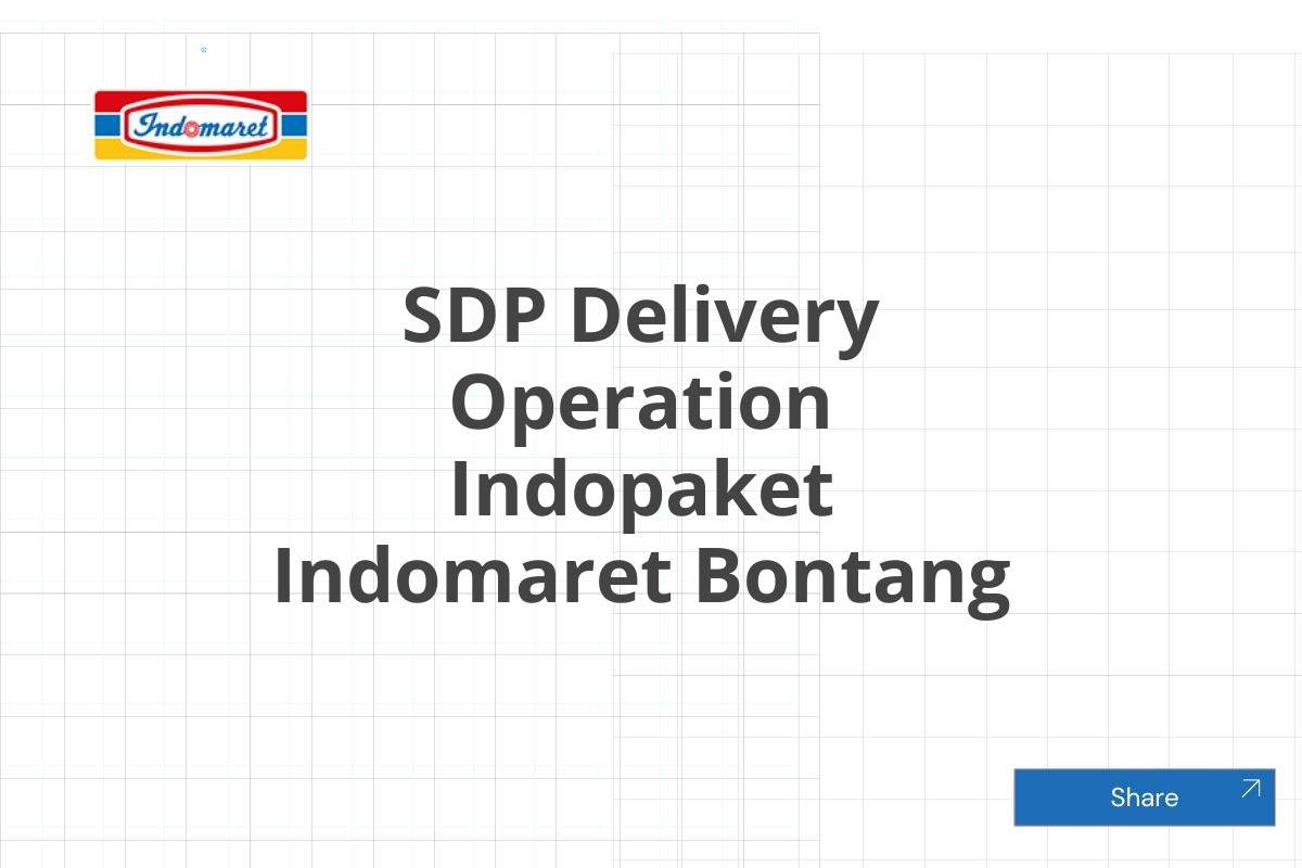 SDP Delivery Operation Indopaket Indomaret Bontang