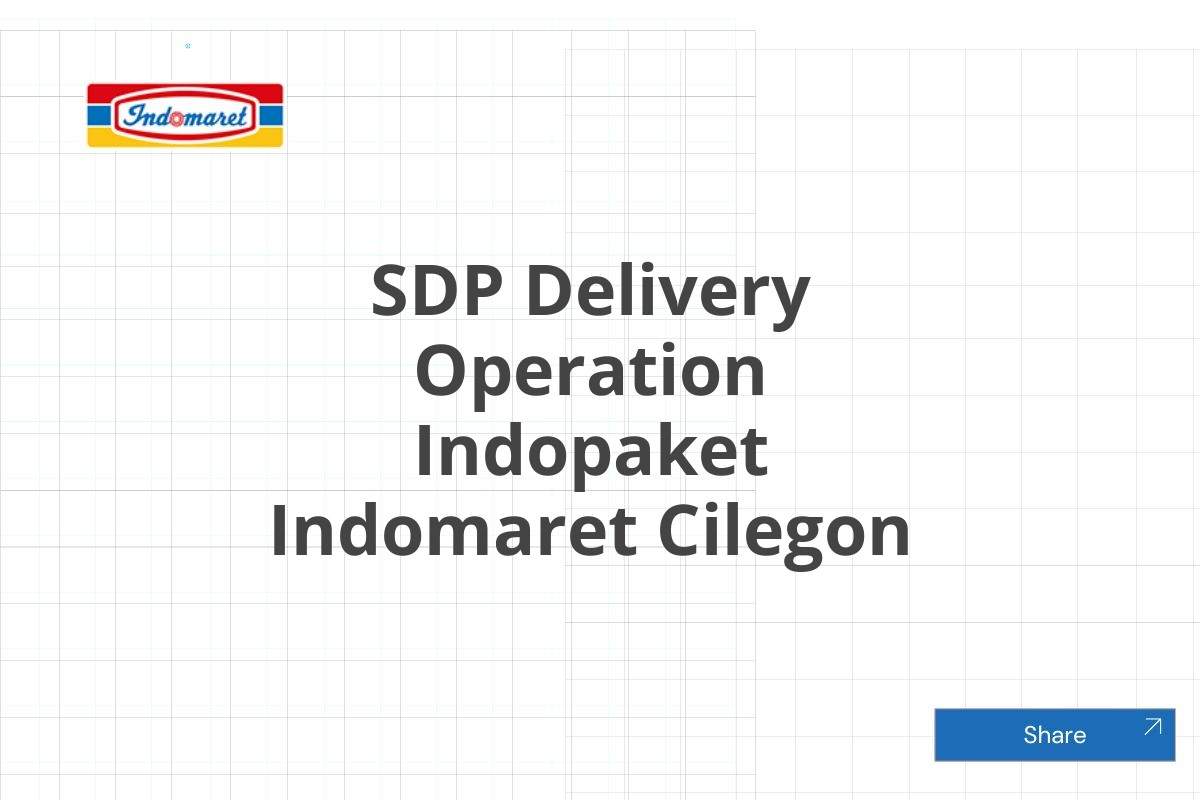 SDP Delivery Operation Indopaket Indomaret Cilegon