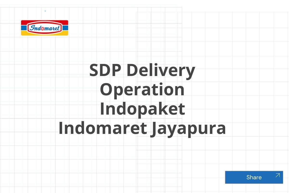 SDP Delivery Operation Indopaket Indomaret Jayapura