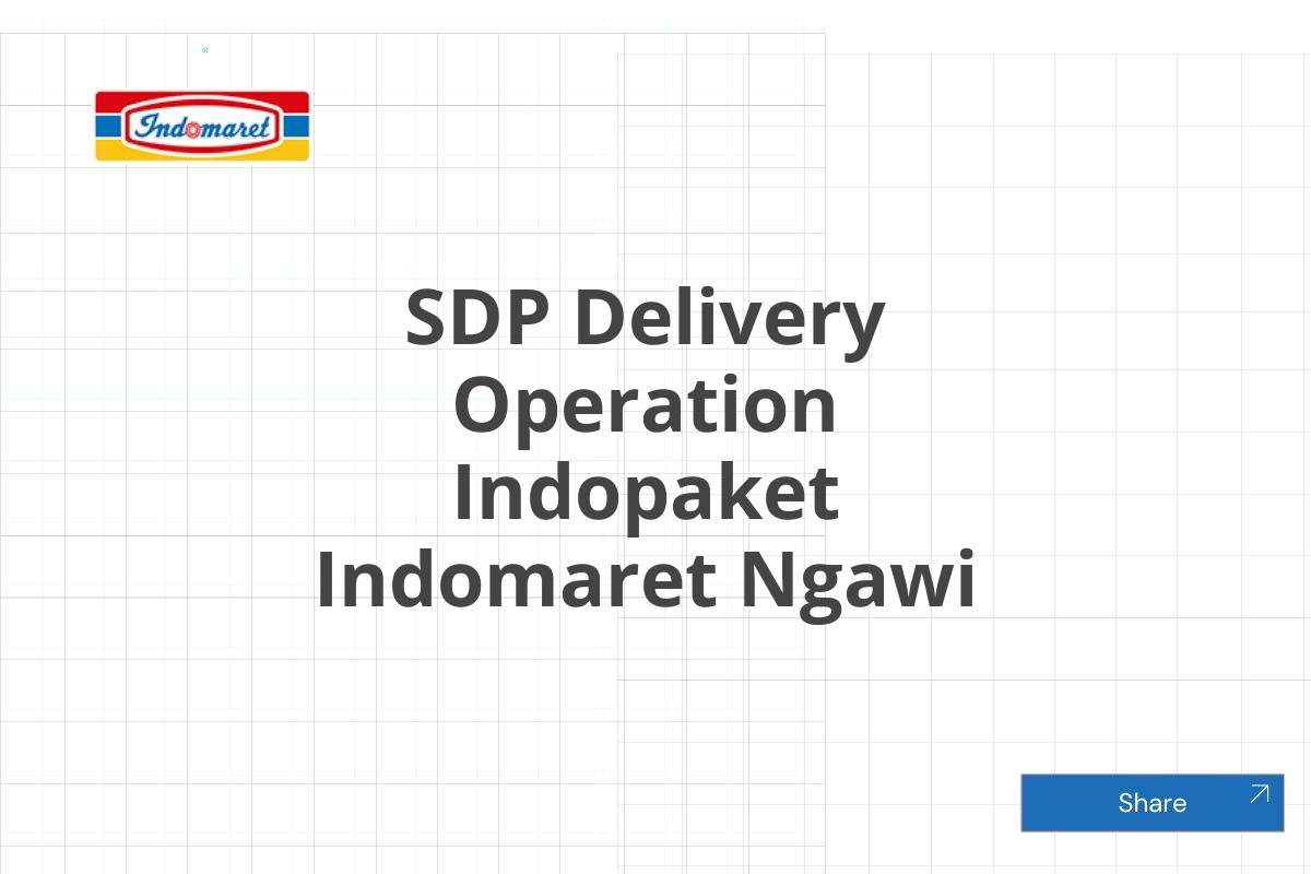 SDP Delivery Operation Indopaket Indomaret Ngawi