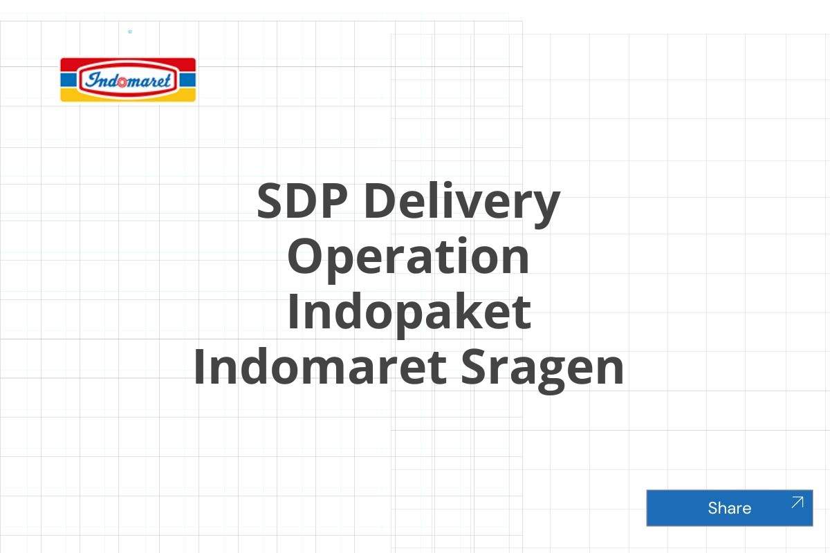 SDP Delivery Operation Indopaket Indomaret Sragen