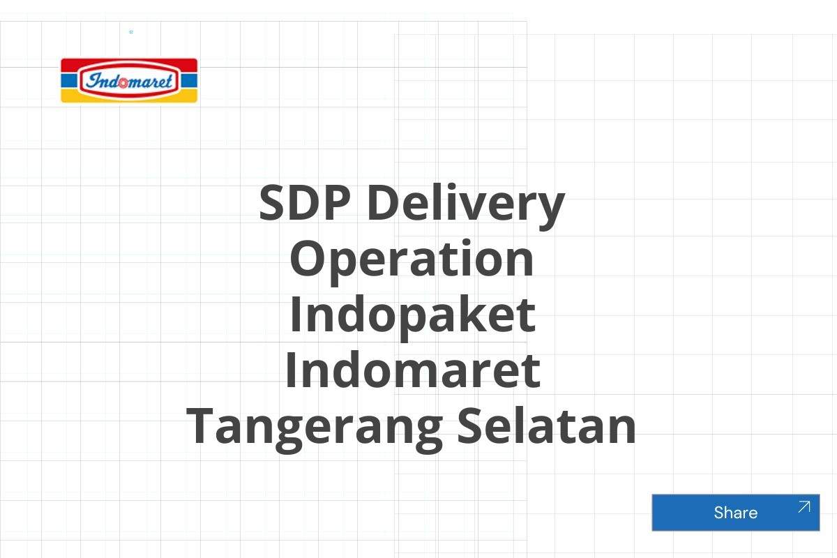 SDP Delivery Operation Indopaket Indomaret Tangerang Selatan