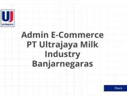 Admin E-Commerce PT Ultrajaya Milk Industry Banjarnegaras