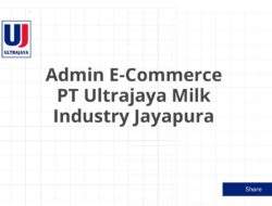 Admin E-Commerce PT Ultrajaya Milk Industry Jayapura