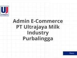 Admin E-Commerce PT Ultrajaya Milk Industry Purbalingga