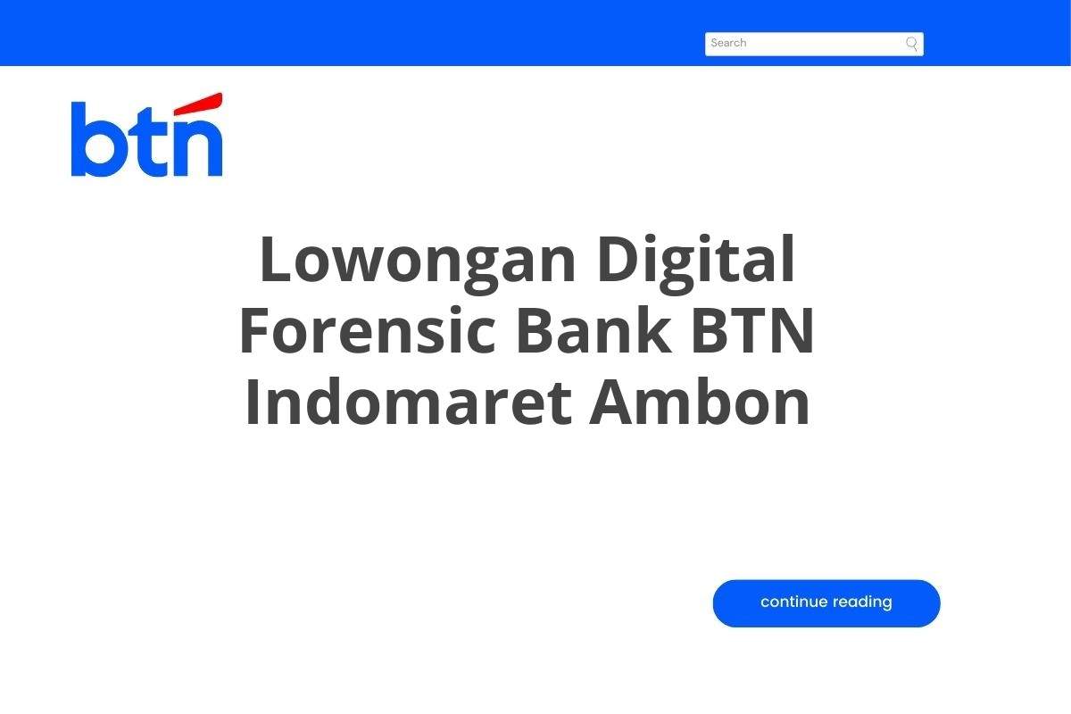 Lowongan Digital Forensic Bank BTN Indomaret Ambon