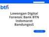 Lowongan Digital Forensic Bank BTN Indomaret BandungssS