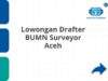 Lowongan Drafter BUMN Surveyor Aceh