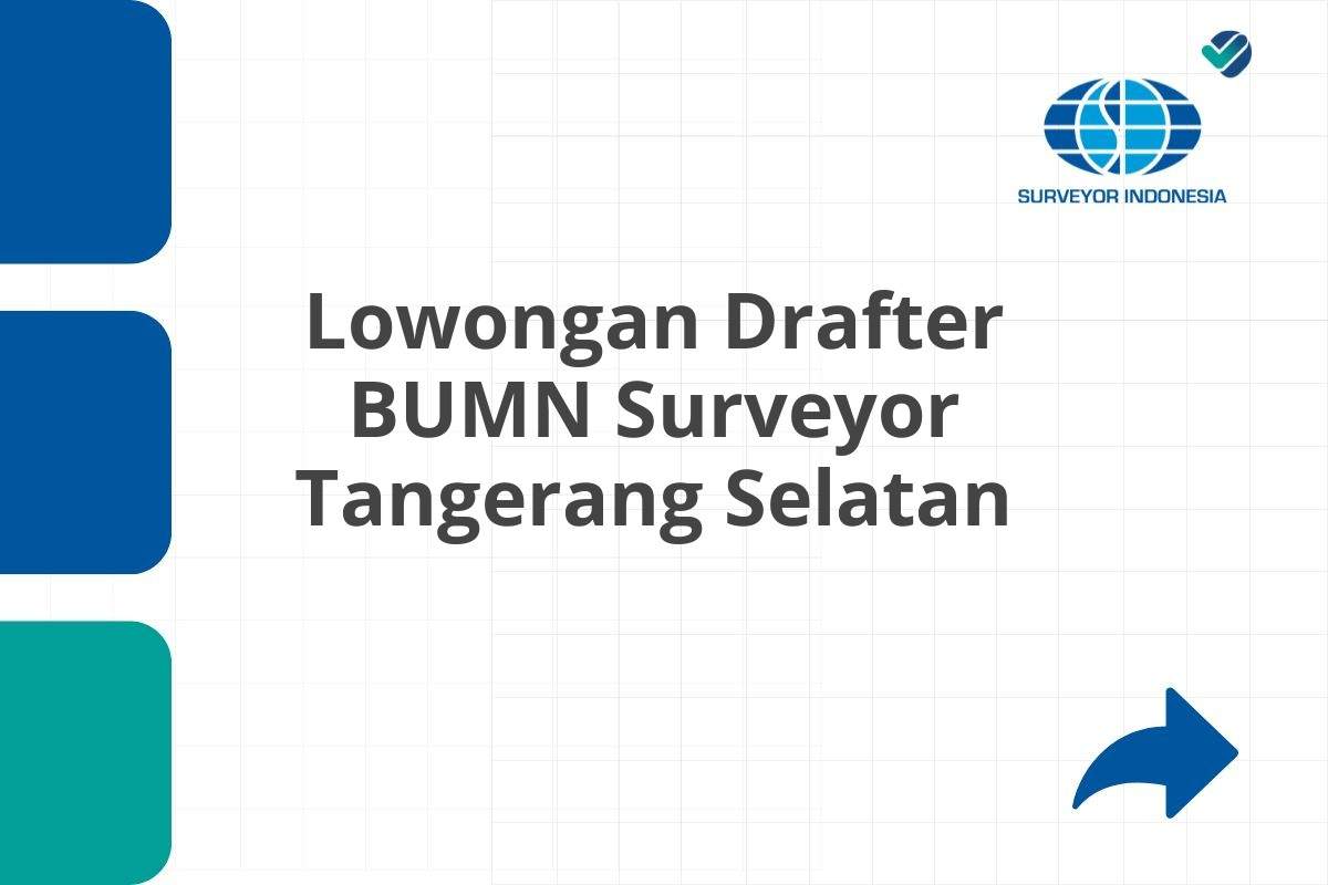 Lowongan Drafter BUMN Surveyor Tangerang Selatan