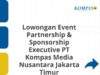 Lowongan Event Partnership & Sponsorship Executive PT Kompas Media Nusantara Jakarta Timur