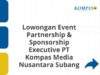 Lowongan Event Partnership & Sponsorship Executive PT Kompas Media Nusantara Subang