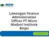 Lowongan Finance Administration Officer PT Micro Madani Institute Binjai