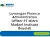 Lowongan Finance Administration Officer PT Micro Madani Institute Boyolali