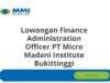 Lowongan Finance Administration Officer PT Micro Madani Institute Bukittinggi