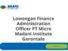 Lowongan Finance Administration Officer PT Micro Madani Institute Gorontalo