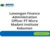 Lowongan Finance Administration Officer PT Micro Madani Institute Kebumen