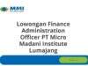 Lowongan Finance Administration Officer PT Micro Madani Institute Lumajang