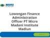 Lowongan Finance Administration Officer PT Micro Madani Institute Madiun