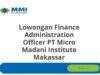 Lowongan Finance Administration Officer PT Micro Madani Institute Makassar