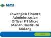 Lowongan Finance Administration Officer PT Micro Madani Institute Malang