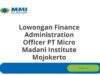 Lowongan Finance Administration Officer PT Micro Madani Institute Mojokerto