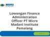 Lowongan Finance Administration Officer PT Micro Madani Institute Pemalang