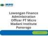 Lowongan Finance Administration Officer PT Micro Madani Institute Ponorogo