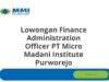 Lowongan Finance Administration Officer PT Micro Madani Institute Purworejo