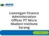 Lowongan Finance Administration Officer PT Micro Madani Institute Serang