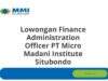 Lowongan Finance Administration Officer PT Micro Madani Institute Situbondo