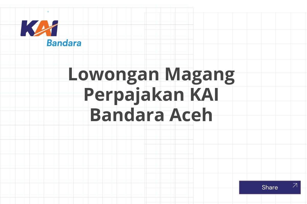 Lowongan Magang Perpajakan KAI Bandara Aceh