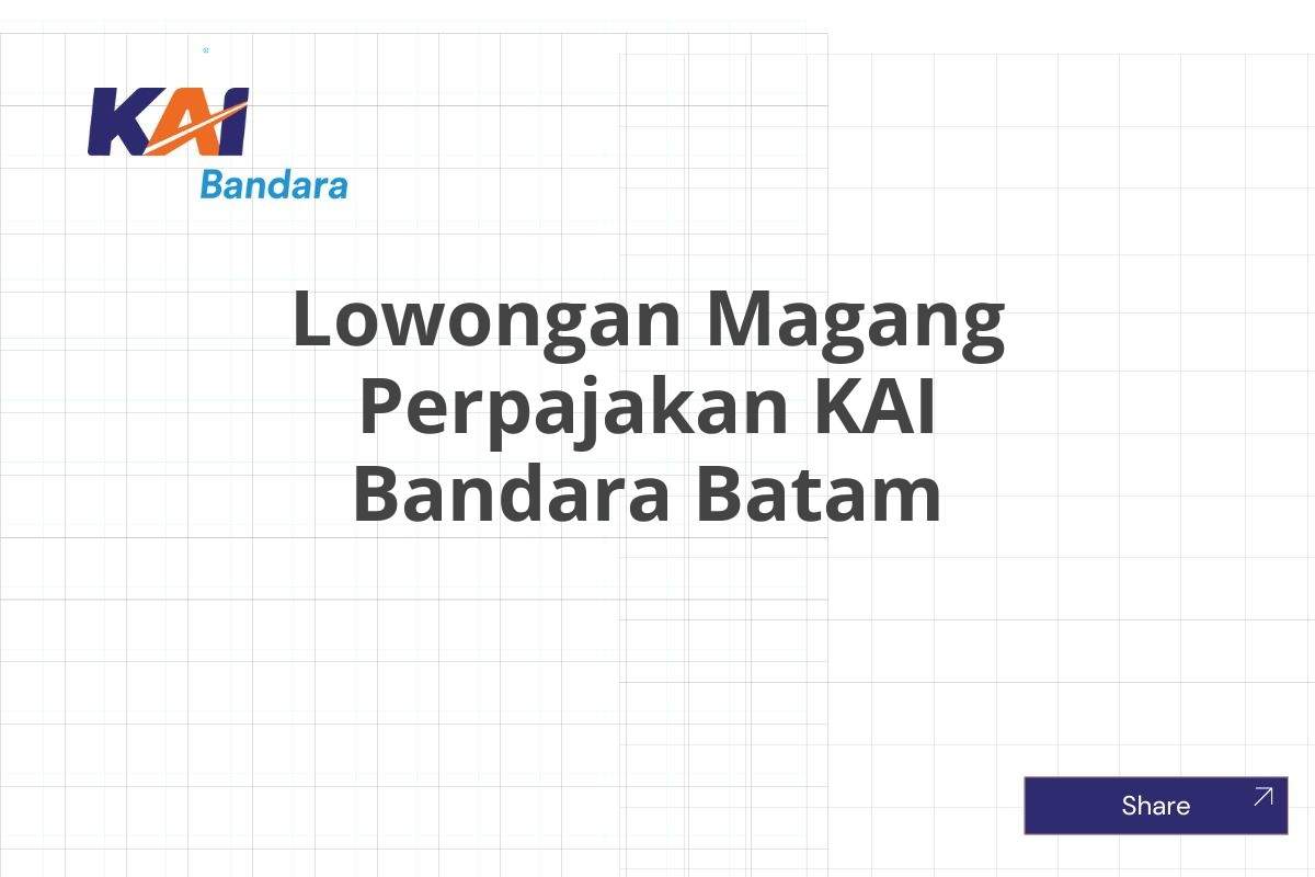 Lowongan Magang Perpajakan KAI Bandara Batam