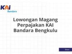 Lowongan Magang Perpajakan KAI Bandara Bengkulu