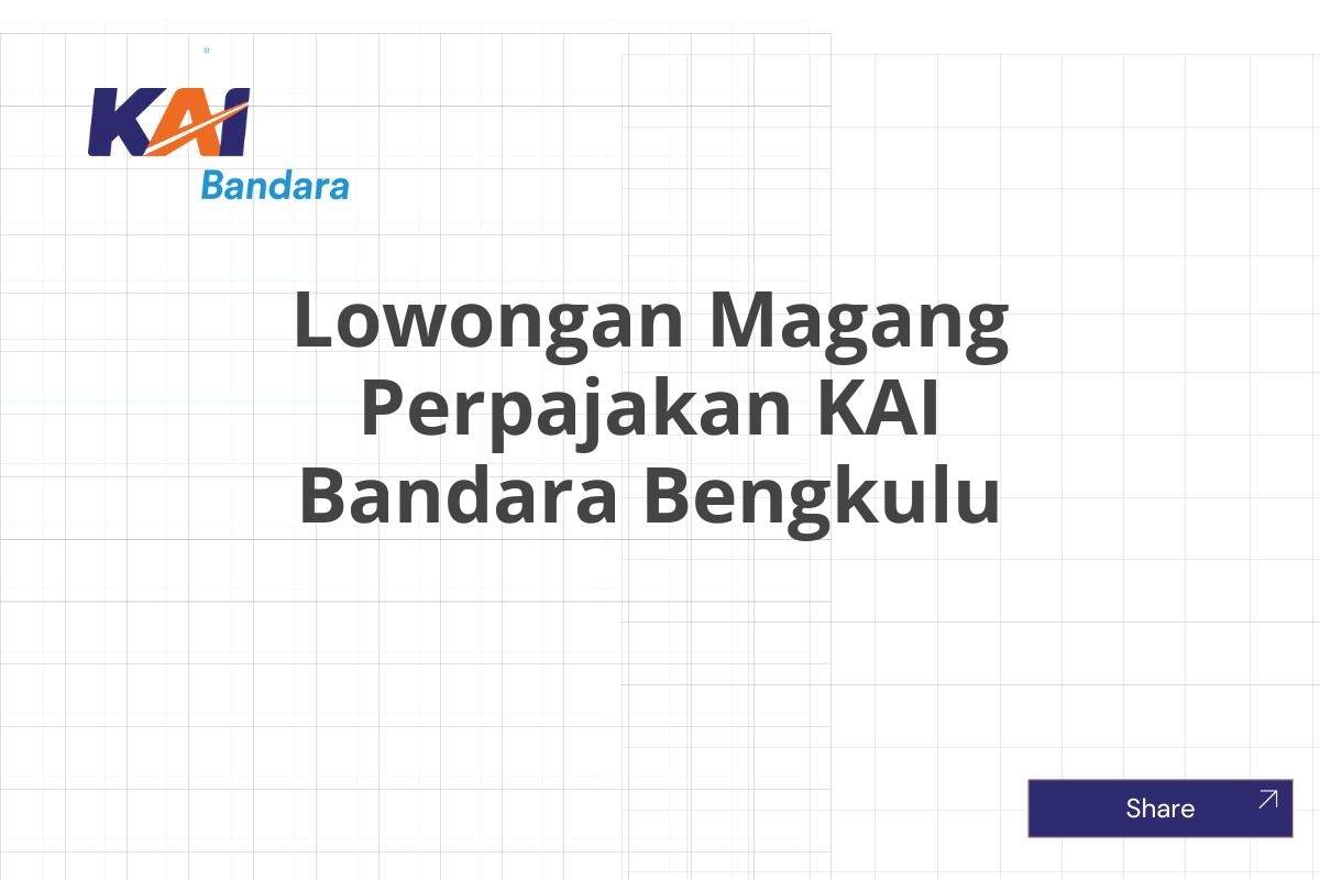 Lowongan Magang Perpajakan KAI Bandara Bengkulu