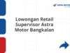 Lowongan Retail Supervisor Astra Motor Bangkalan