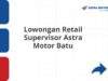 Lowongan Retail Supervisor Astra Motor Batu