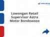 Lowongan Retail Supervisor Astra Motor Bondowoso