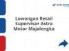 Lowongan Retail Supervisor Astra Motor Majalengka