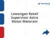 Lowongan Retail Supervisor Astra Motor Mataram