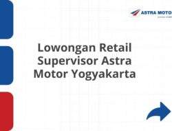 Lowongan Retail Supervisor Astra Motor Yogyakarta