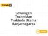 Lowongan Technician Trakindo Utama Banjarnegaras