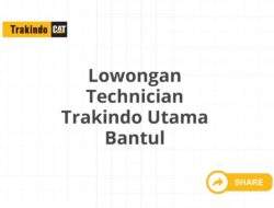 Lowongan Technician Trakindo Utama Bantul