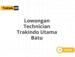 Lowongan Technician Trakindo Utama Batu