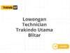 Lowongan Technician Trakindo Utama Blitar