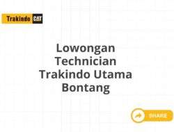 Lowongan Technician Trakindo Utama Bontang