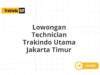 Lowongan Technician Trakindo Utama Jakarta Timur