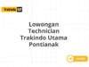 Lowongan Technician Trakindo Utama Pontianak