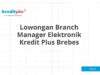 Lowongan Branch Manager Elektronik Kredit Plus Brebes