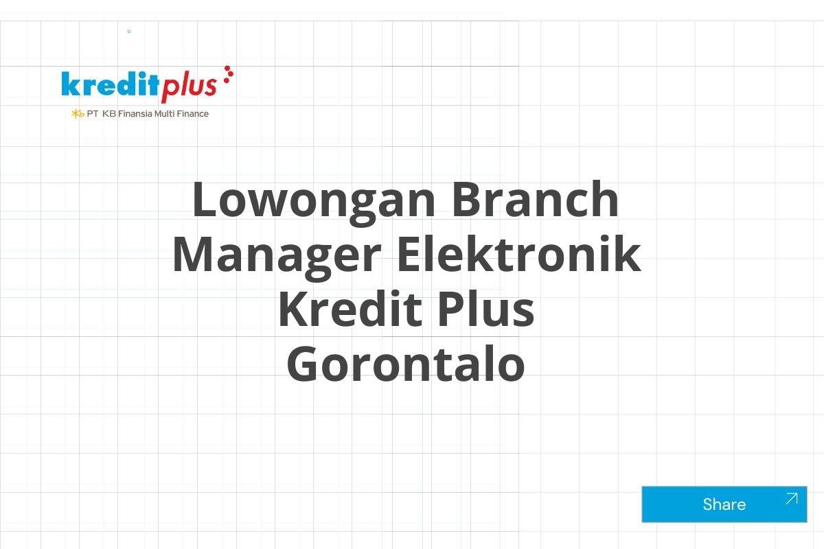 Lowongan Branch Manager Elektronik Kredit Plus Gorontalo