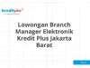 Lowongan Branch Manager Elektronik Kredit Plus Jakarta Barat